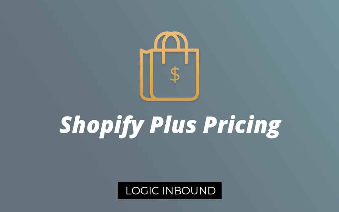 Shopify Plus Pricing – An Analysis of Shopify Plus Cost