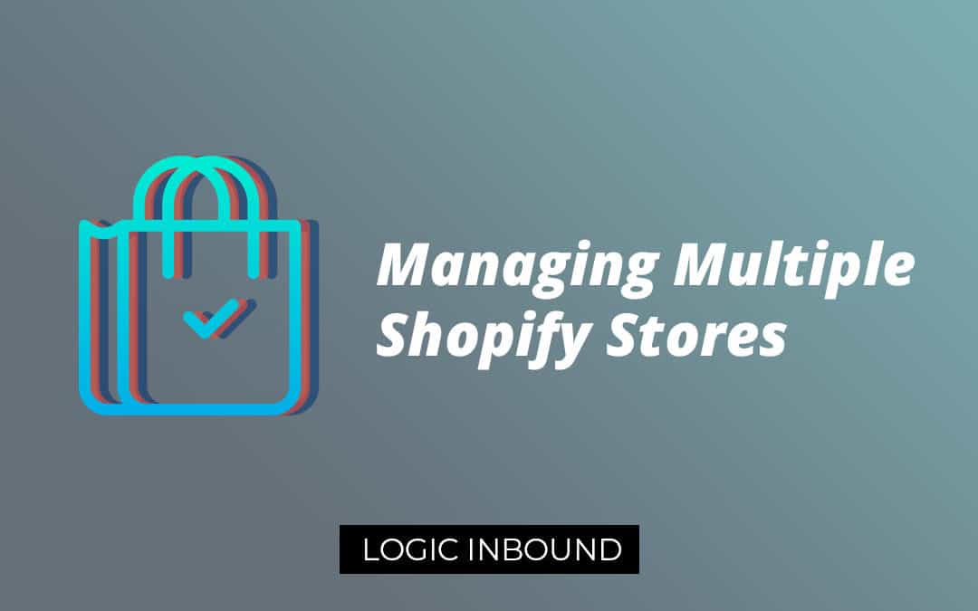 The ULTIMATE Guide to Managing Multiple Shopify Stores in 2019