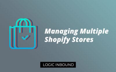 The ULTIMATE Guide to Managing Multiple Shopify Stores in 2019