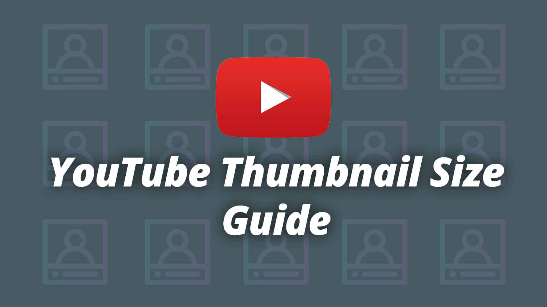 YouTube Thumbnail Size Guide and Best Practices 2019 - Logic Inbound