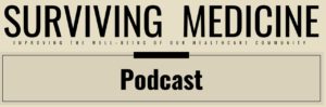 surviving medicine is a podcast hosted by medical students, residents and physicians
