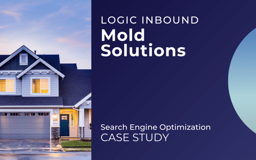 Mold Removal Company Case Study – Increased Organic Traffic by 627%