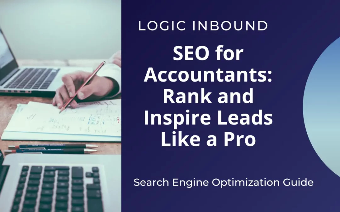 SEO for Accountants: Rank and Inspire Leads Like a Pro